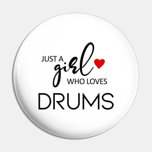 Just A Girl Who Loves Drums - Music Drums Pin