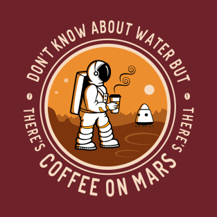 Coffee on Mars T-Shirt