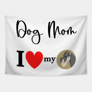 Dog Mom - I love my schnauzer 2 Tapestry