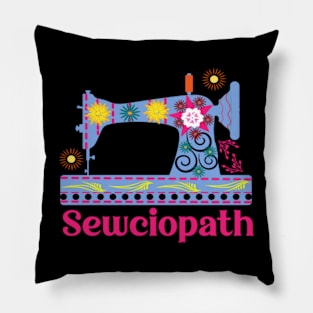 Sewciopath Sewing lover Sewer Quilter Quote Seamstress Pillow