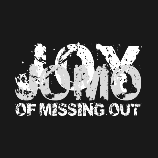 JOMO - Joy of missing out T-Shirt