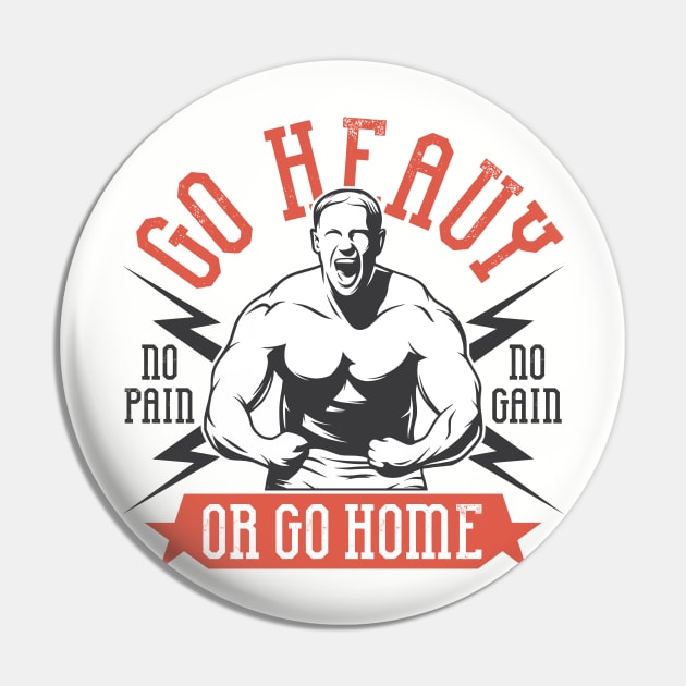 Go Heavy or Go Home Pin by CyberpunkTees