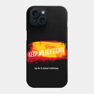 Keep Wildlife Safe Phone Case