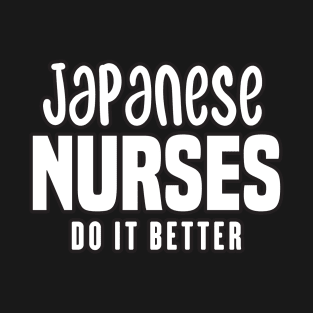 Japanese Nurses Do It Better T-Shirt