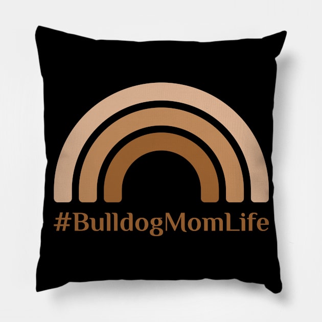 Bulldog Mom Life Pillow by FOZClothing