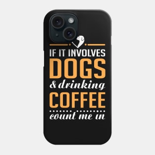 Dogs and Coffee Phone Case