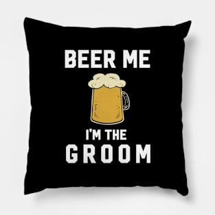 Beer Me I'm The Groom Pillow