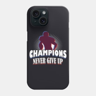 American Football Champions never give up Phone Case