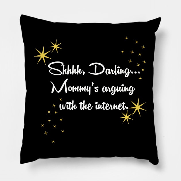 Mommy's Arguing With the Internet Pillow by Shea Klein