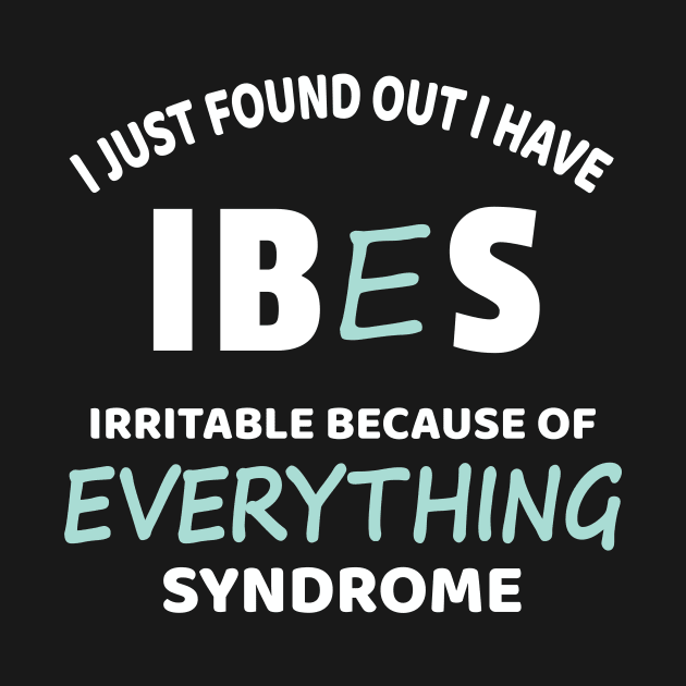 Irritable Because of Everything Syndrome IBS by Tracy