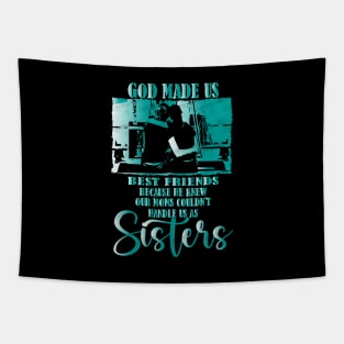 He Knew Our Moms Couldn't Handle us as Sisters, Unbreakable Friendship Tapestry