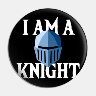 I Am A Knight Pin