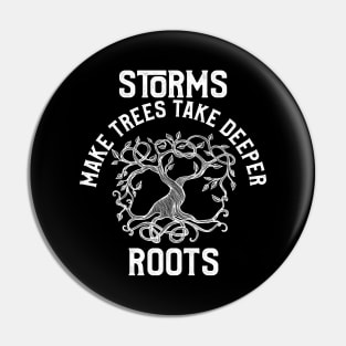 Storms Make Trees Take Deeper Roots Motivation Pin