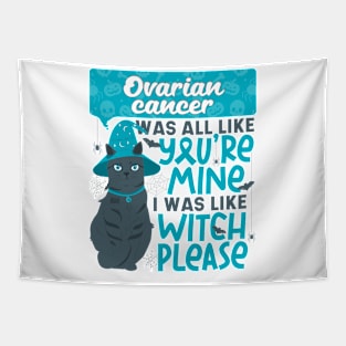 Funny Ovarian Cancer You're Mine Witch Please Halloween Cat Tapestry