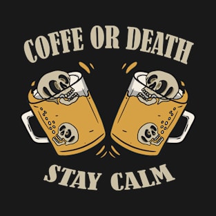 Coffe Or Death T-Shirt