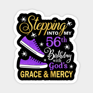 Stepping Into My 56th Birthday With God's Grace & Mercy Bday Magnet