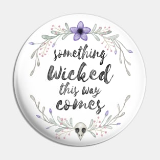 Something wicked Pin