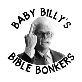 Baby billy's bible bonkers T-Shirt