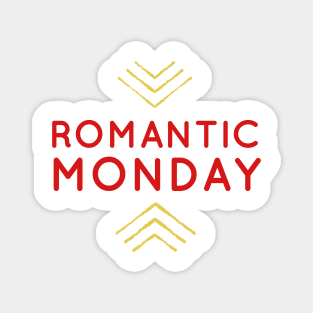 Romantic Monday Magnet