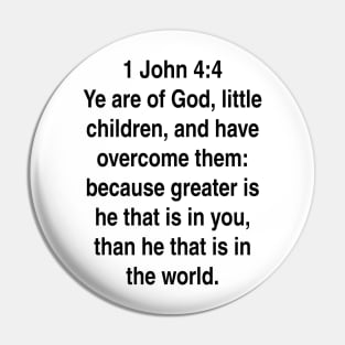 1 John 4:4  King James Version (KJV) Bible Verse Typography Pin