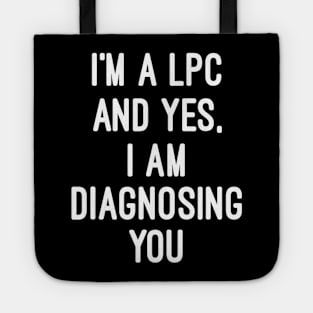 Im A Licensed Professional Counselor Lpc Diagnosing You Tote