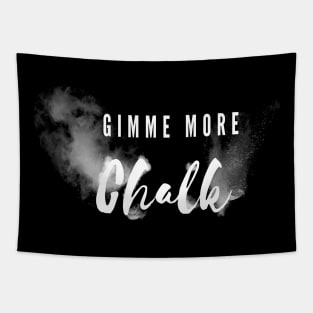 Give me more chalk climbing design Tapestry