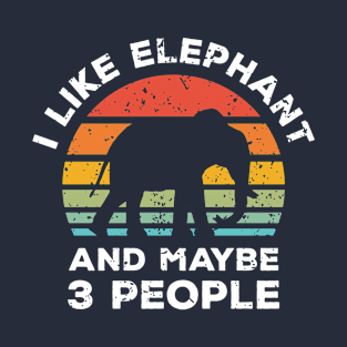 I Like Elephant and Maybe 3 People, Retro Vintage Sunset with Style Old Grainy Grunge Texture T-Shirt