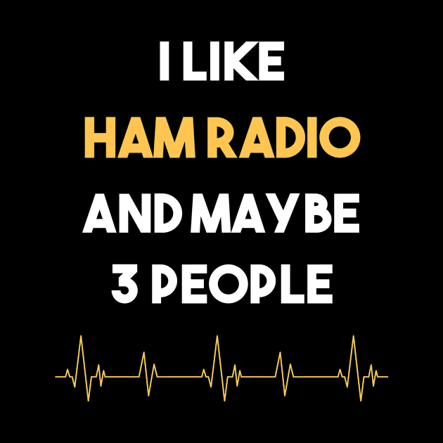 I Like 3 People And Ham radio by Hanh Tay