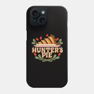 Hunters Pie Thanksgiving Phone Case