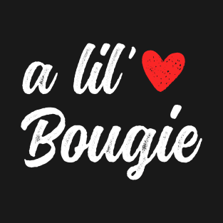 A Lil Bougie Funny Women T-Shirt