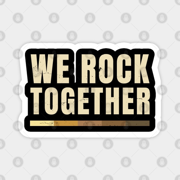 We Rock Together Ily Funny Black BLM Magnet by Mas To