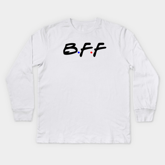 Best Friends Forever Bff Best Friends Kinder Long Sleeve T Shirt Teepublic De
