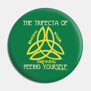 Trifecta of Peeing Yourself Pin