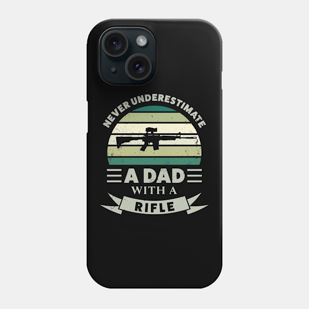 Dad with a Rifle Funny Gun Gift Fathers Day Men Phone Case by qwertydesigns