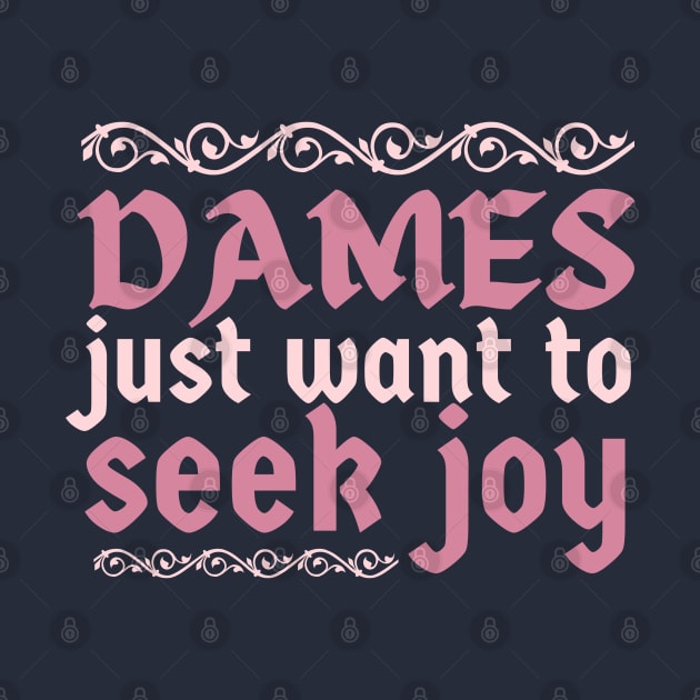 Dames just want to seek joy by CursedContent