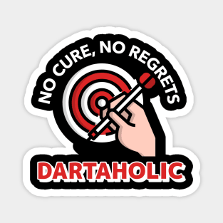 dartaholic no cure no regrets Magnet