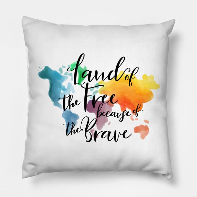 Land of the free because of the brave, earth map, watercolor earth, lettering phrase, continents of the world Pillow by PrimeStore