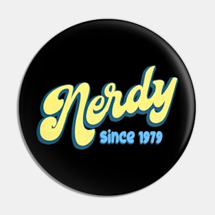 Nerdy since 1979 Pin