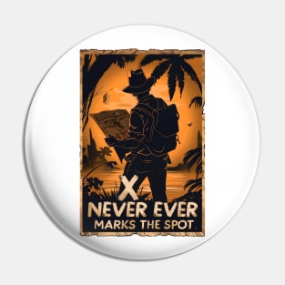 X Never Ever Marks the Spot - Map - Quote - Indy Pin