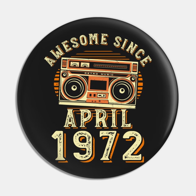 Funny Birthday Quote, Awesome Since April 1972, Cool Birthday Pin by Estrytee