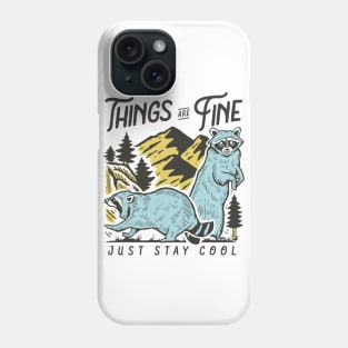 Things Are Fine - Just Stay Cool -Raccoon Quote Illustration Phone Case