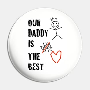 Our Daddy Is The Best Pin