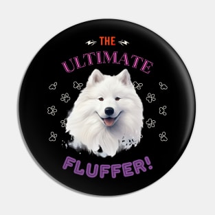 Samoyed, The Ultimate fluffer, the most adorable present to give a Samoyed Lover Pin