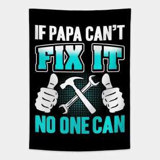 If Papa Can't Fix it No One Can Tapestry