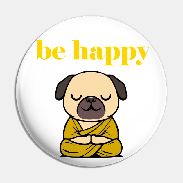 Cute Be Happy Meditating Cartoon Monk Pug Dog Pin by Elvdant