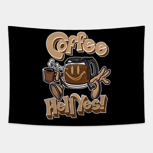 Coffee. Hell Yes! Tapestry by eShirtLabs