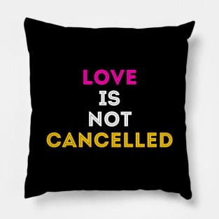 Love is not cancelled Pillow