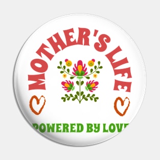 mother life powered by love Pin