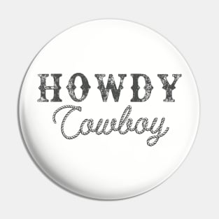 Howdy cowboy Pin