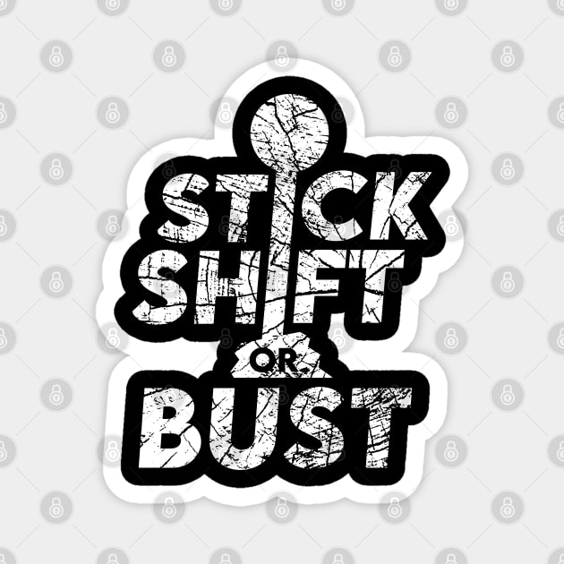 Stick Shift or Bust Magnet by enrynz